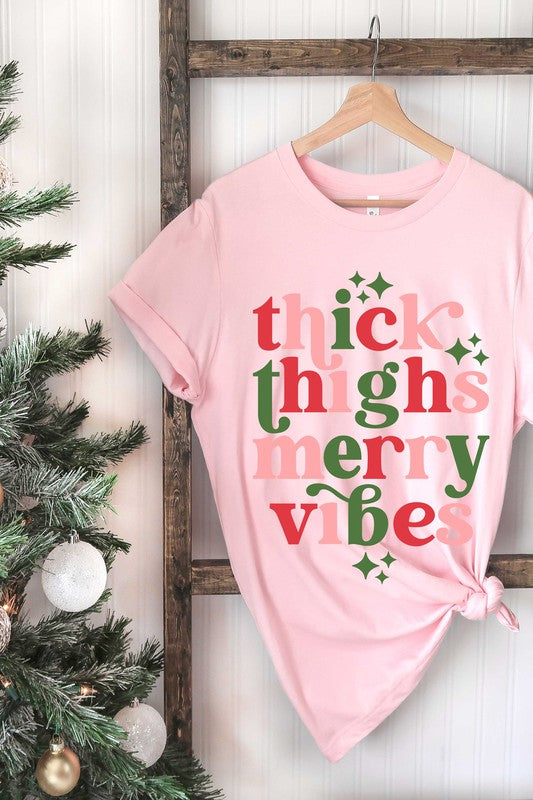 Thick Thighs, Merry Vibes Tee