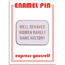 Well Behaved Women Pin