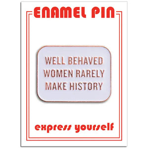 Well Behaved Women Pin